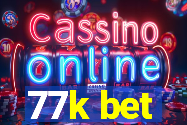 77k bet